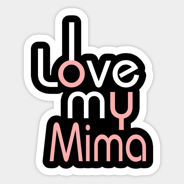 I Love My Mom Shirt Girls Kids Birthday Ideas Gifts Tees Mima Sticker by OwensAdelisass